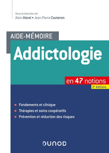 Aide-mémoire - Addictologie: en 47 notions