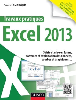 Travaux pratiques - Excel 2013 - Saisie et mise en forme, formules et exploitation des données