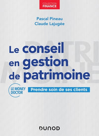Le conseil en gestion de patrimoine - Prendre soin de ses clients