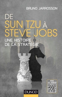 De Sun Tzu à Steve Jobs - Une histoire de la stratégie