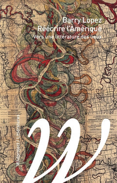 Réécrire l'Amérique - Vers une littérature des lieux
