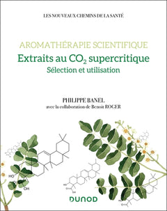 Aromathérapie scientifique : extraits au CO2 supercritique
