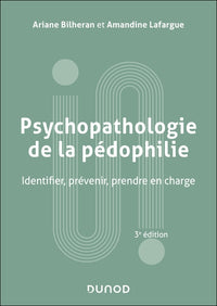 Psychopathologie de la pédophilie - 3e éd.