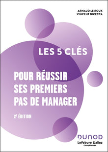 Les 5 clés pour réussir ses premiers pas de manager - 2e éd.