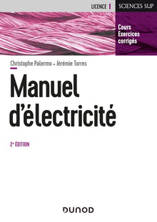Manuel d'électricité - L'essentiel du cours, exercices corrigés