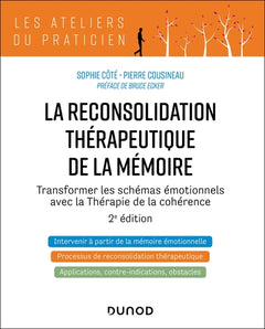 La reconsolidation thérapeutique de la mémoire - 2e éd.