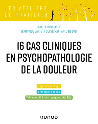 16 cas cliniques en psychopathologie de la douleur