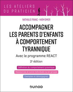 Accompagner les parents d'enfants à comportement tyrannique - 2éd.