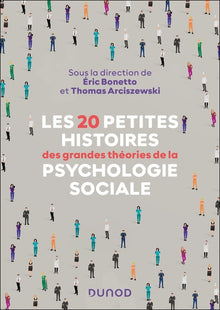 Les 20 petites histoires des grandes théories de la psychologie sociale