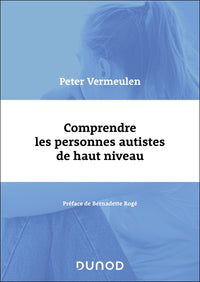 Comprendre les personnes autistes de haut niveau: Le syndrome d'Asperger à l'épreuve de la clinique