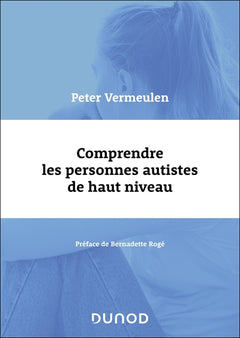 Comprendre les personnes autistes de haut niveau: Le syndrome d'Asperger à l'épreuve de la clinique