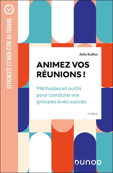 Animez vos réunions ! - 3e éd.