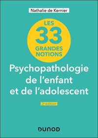 33 grandes notions de psychopathologie de l'enfant et de l'adolescent