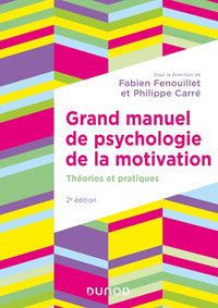 Grand manuel de psychologie de la motivation - 2e éd.
