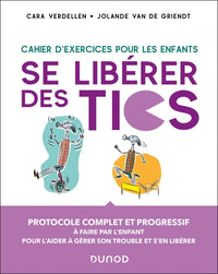 Se libérer des tics - Cahier d'exercices pour les enfants