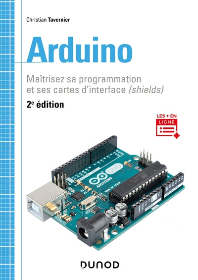 Arduino - 2e éd. - Maîtrisez sa programmation et ses cartes d'interface (shields)