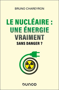 Le nucléaire : une énergie vraiment sans danger ?
