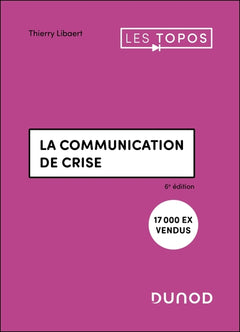 La communication de crise - 6e éd.