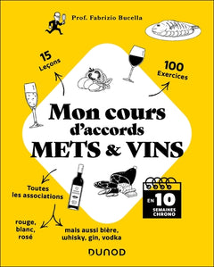 Mon cours d'accords mets et vins - En 10 semaines chrono