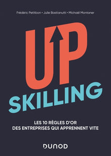 upskilling - Les 10 règles d'or des entreprises qui apprennent vite