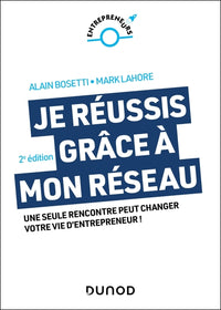 Je réussis grâce à mon réseau - 2e éd.