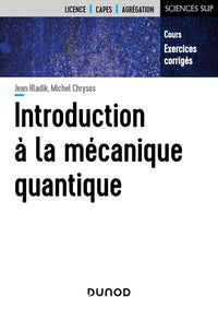 Introduction à la mécanique quantique - Cours et exercices corrigés