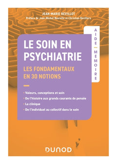Aide-mémoire - Le soin en psychiatrie - Les fondamentaux
