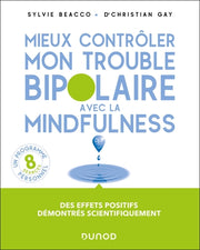 Mieux contrôler mon trouble bipolaire avec la mindfulness