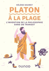 Platon à la plage - L'invention de la philosophie dans un transat
