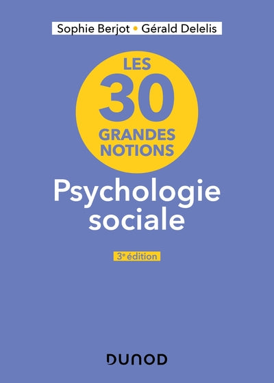 Les 30 grandes notions en psychologie sociale