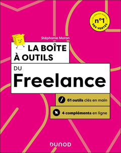 La boîte à outils du Freelance - 2e éd.: 61 outils clés en main + 4 compléments en ligne