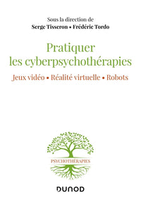 Pratiquer les cyberpsychothérapies