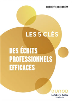 Les 5 clés des écrits professionnels efficaces