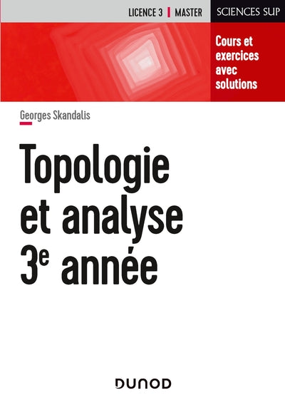 Topologie et analyse - Cours et exercices avec solutions