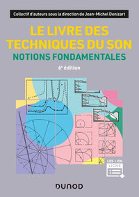 Le livre des techniques du son - 6e éd. - Notions fondamentales