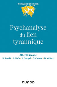 Psychanalyse du lien tyrannique