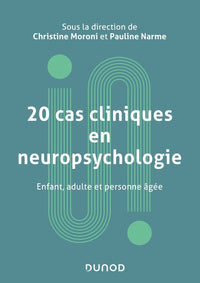 20 cas cliniques en neuropsychologie