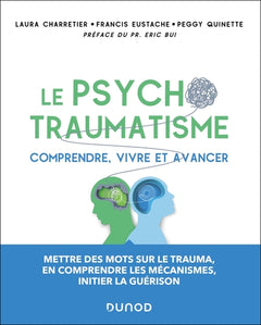 Le psychotraumatisme - Comprendre, vivre et avancer