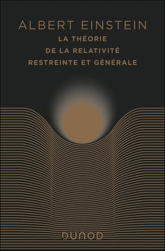 La théorie de la relativité restreinte et générale