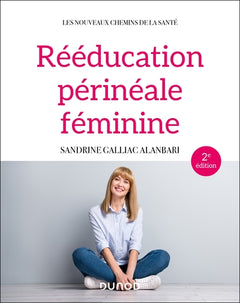 Rééducation périnéale féminine - 2e éd.
