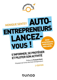 Auto-entrepreneurs, lancez-vous - 2e éd.: S'informer, se protéger et piloter son activité