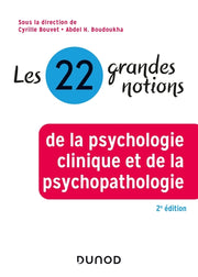 22 grandes notions de psychologie clinique et psychopathologie
