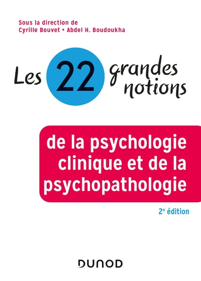 22 grandes notions de psychologie clinique et psychopathologie