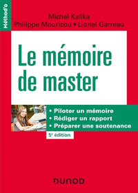 Le mémoire de master - 5e éd. Piloter un mémoire, rédiger un rapport, préparer une soutenance: Piloter un mémoire, rédiger un rapport, préparer une soutenance