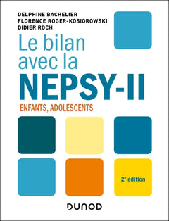 Le bilan avec la Nepsy-II - 2e éd.