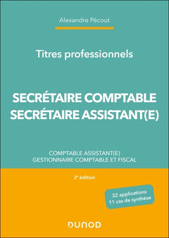 Titres professionnels - Secrétaire Comptable et Secrétaire Assistant(e) - 2e éd.