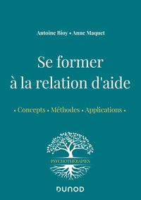Se former à la relation d'aide: Concepts, méthodes, applications