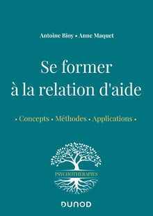 Se former à la relation d'aide: Concepts, méthodes, applications