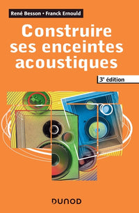 Construire ses enceintes acoustiques - 3e éd.