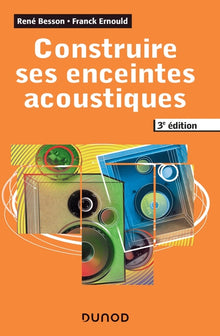 Construire ses enceintes acoustiques - 3e éd.
